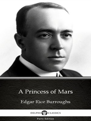 cover image of A Princess of Mars by Edgar Rice Burroughs--Delphi Classics (Illustrated)